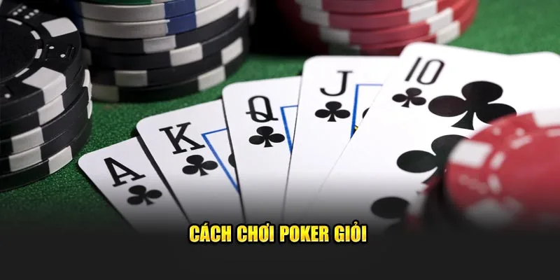 cách chơi poker giỏi