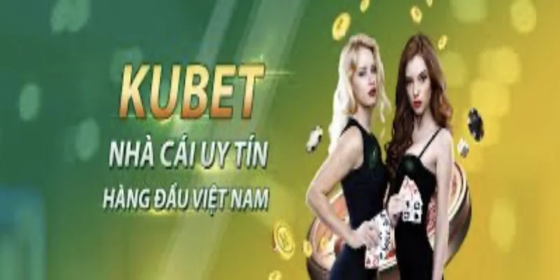 nhà cái Kubet